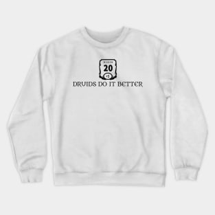 Druids Do It Better Crewneck Sweatshirt